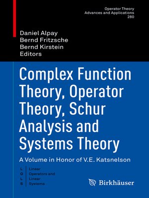 cover image of Complex Function Theory, Operator Theory, Schur Analysis and Systems Theory